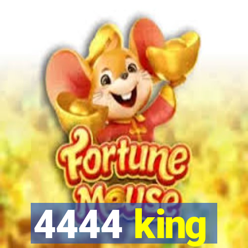 4444 king